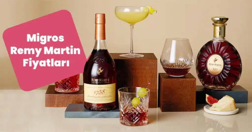 Migros
Remy Martin
Fiyatı